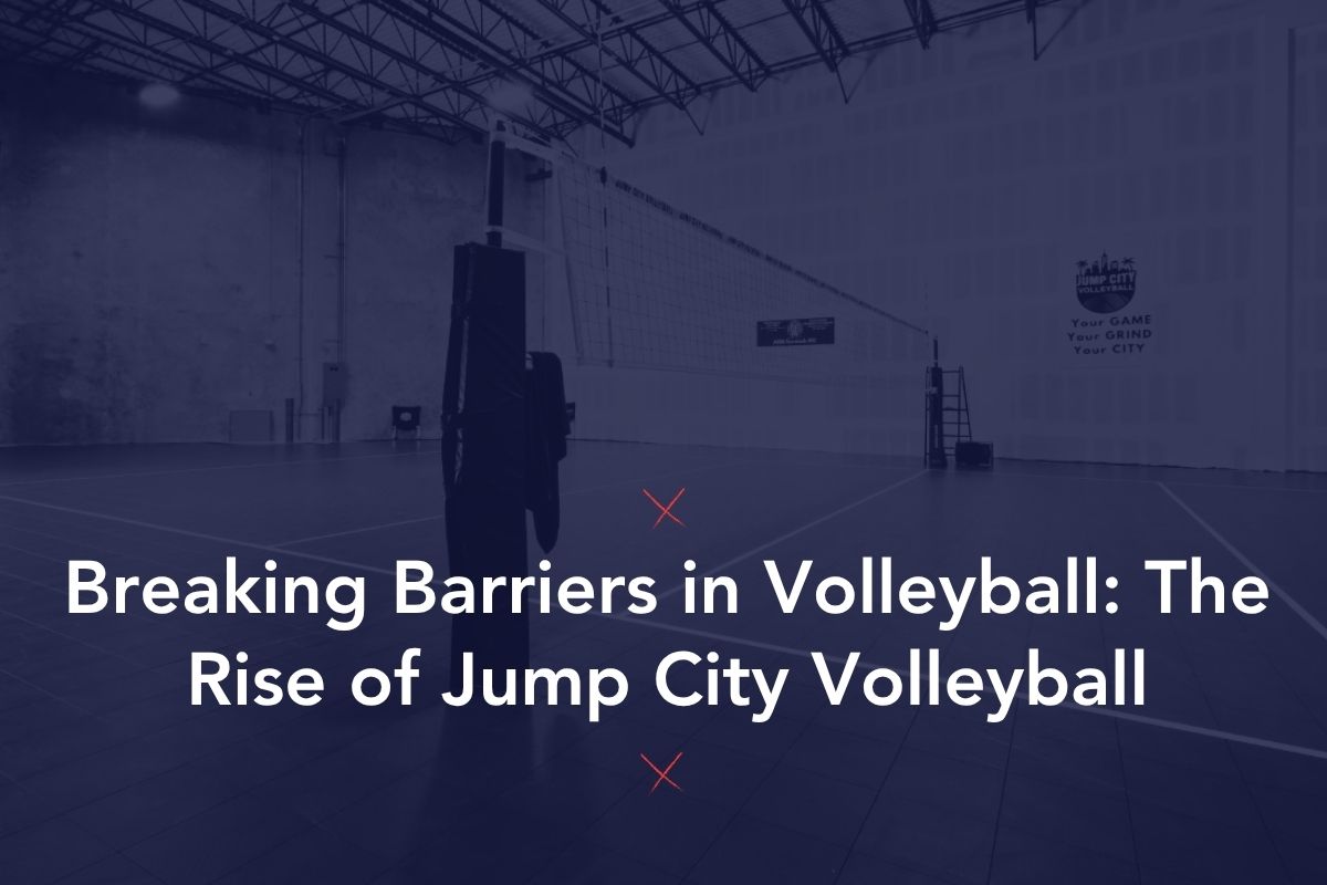 Võrkpalli tõkete murdmine: Jump City võrkpalli tõus